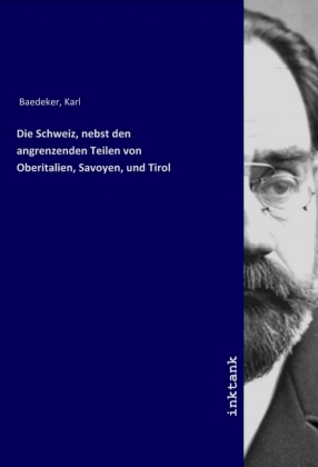 Die Schweiz, nebst den angrenzenden Teilen von Oberitalien, Savoyen, und Tirol 