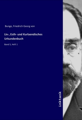Liv-, Esth- und Kurlaendisches Urkundenbuch 