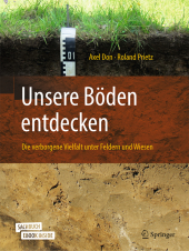 Unsere Böden entdecken - Die verborgene Vielfalt unter Feldern und Wiesen, m. 1 Buch, m. 1 E-Book