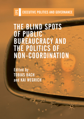 The Blind Spots of Public Bureaucracy and the Politics of Non-Coordination 