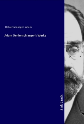 Adam Oehlenschlaeger's Werke 