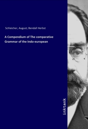 A Compendium of The comparative Grammar of the Indo-european 