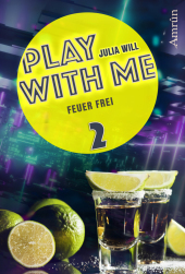 Play with me - Feuer frei