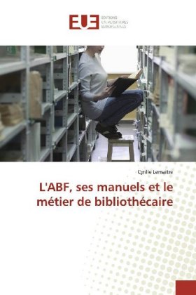 L'ABF, ses manuels et le métier de bibliothécaire 
