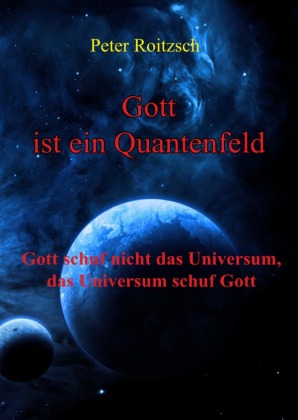 Gott ist ein Quantenfeld 