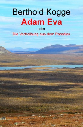 Adam und Eva - oder - Die Vertreibung aus dem Paradies 