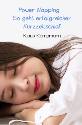 Power Napping So geht erfolgreicher Kurzzeitschlaf 