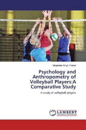 Psychology and Anthropometry of Volleyball Players:A Comparative Study 