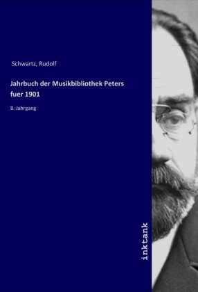 Jahrbuch der Musikbibliothek Peters fuer 1901 