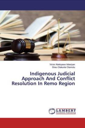 Indigenous Judicial Approach And Conflict Resolution In Remo Region 