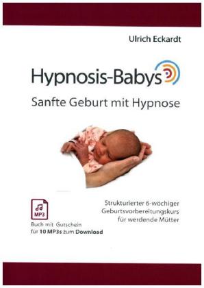 Hypnosis-Babys - sanfte Geburt mit Hypnose 