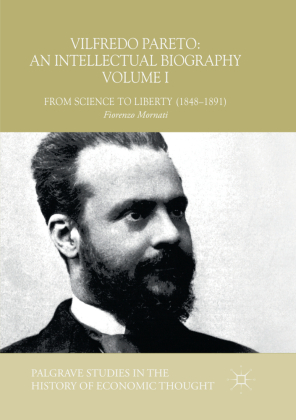 Vilfredo Pareto: An Intellectual Biography Volume I 