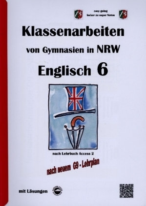 Englisch 6 (English G Access 2), Klassenarbeiten von Gymnasien in NRW mit Lösungen nach G9 