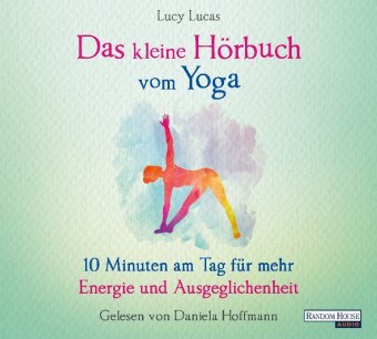 Das kleine Hör-Buch vom Yoga, 1 Audio-CD