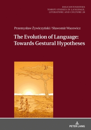 The Evolution of Language: Towards Gestural Hypotheses 