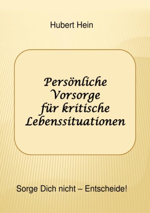 Persönliche Vorsorge für kritische Lebenssituationen 