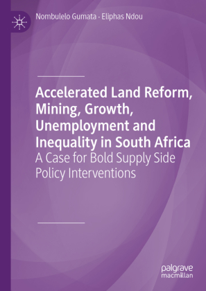 Accelerated Land Reform, Mining, Growth, Unemployment and Inequality in South Africa 