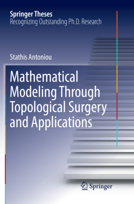 Mathematical Modeling Through Topological Surgery and Applications 