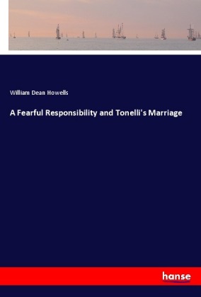 A Fearful Responsibility and Tonelli's Marriage 