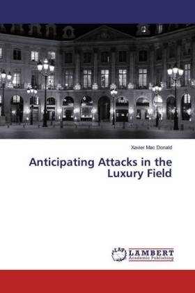 Anticipating Attacks in the Luxury Field 