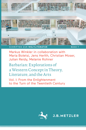 Barbarian: Explorations of a Western Concept in Theory, Literature, and the Arts 