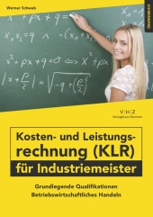 Kosten- und Leistungsrechnung (KLR) für Industriemeister - Übungsbuch