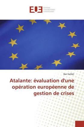 Atalante: évaluation d'une opération européenne de gestion de crises 