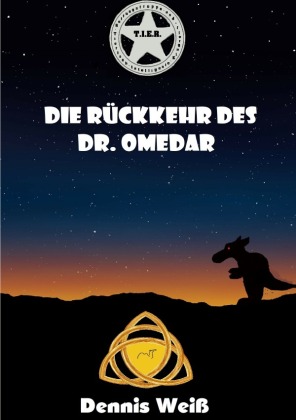 T.I.E.R.- Tierisch intelligente Eingreif- und Rettungstruppe Band 7- Die Rückkehr des Dr. Omedar 