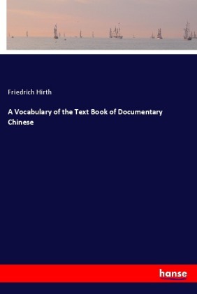 A Vocabulary of the Text Book of Documentary Chinese 
