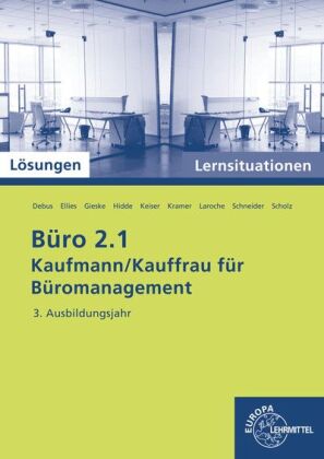 Büro 2.1, 3. Ausbildungsjahr, Lernsituationen mit eingedruckten Lösungen