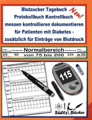 Blutzucker Tagebuch Protokollbuch Kontrollbuch  messen kontrollieren dokumentieren für Patienten mit Diabetes - zusätzli 