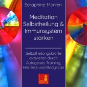 Meditation Selbstheilung & Immunsystem stärken - Selbstheilungskräfte aktivieren durch Autogenes Training, Heilmeditatio, Audio-CD