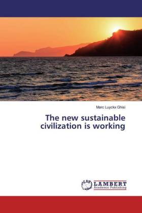 The new sustainable civilization is working 