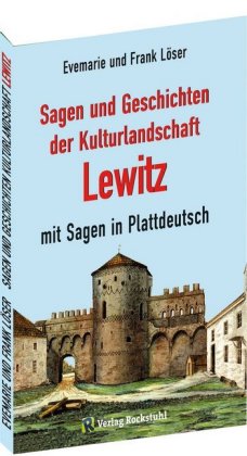 Sagen und Geschichten der Kulturlandschaft Lewitz mit Sagen in Plattdeutsch 