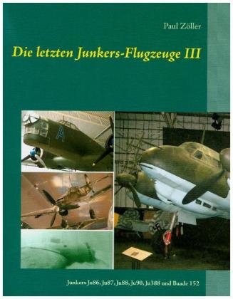 Die letzten Junkers-Flugzeuge III 