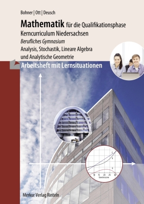 Mathematik für die Qualifikationsphase, Kerncurriculum Niedersachsen, Arbeitsheft mit Lernsituationen 