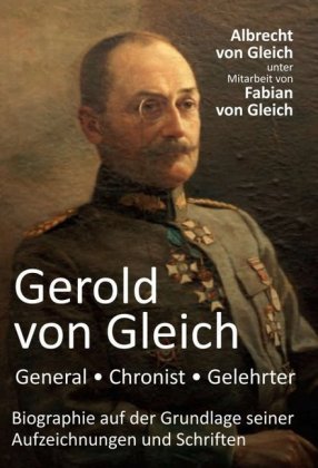 Gerold von Gleich - General, Chronist, Gelehrter 