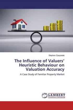 The Influence of Valuers' Heuristic Behaviour on Valuation Accuracy 