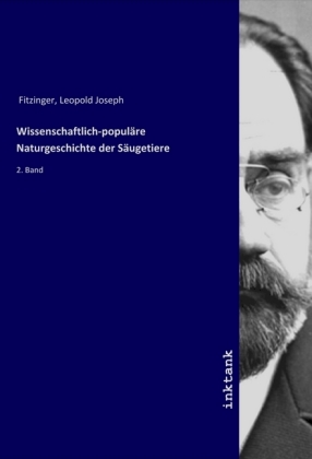 Wissenschaftlich-populäre Naturgeschichte der Säugetiere 