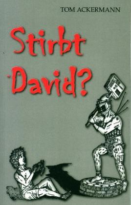 Stirbt David ? 