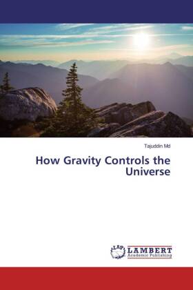 How Gravity Controls the Universe 