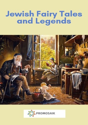 Jewish Fairy Tales and Legends 