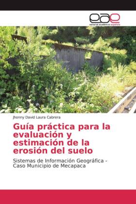 Guía práctica para la evaluación y estimación de la erosión del suelo 