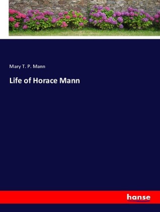 Life of Horace Mann 