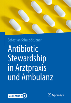 Antibiotic Stewardship in Arztpraxis und Ambulanz, m. 1 Buch, m. 1 E-Book