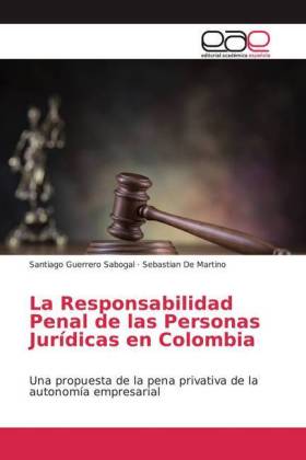 La Responsabilidad Penal de las Personas Jurídicas en Colombia 