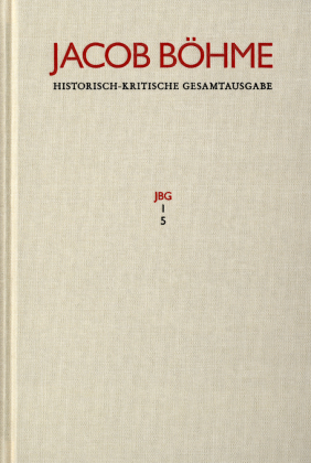 Jacob Böhme: Historisch-kritische Gesamtausgabe / Abteilung I: Schriften. Band 5: 'Ein gründlicher Bericht von dem irdis