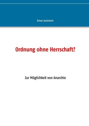 Ordnung ohne Herrschaft? 