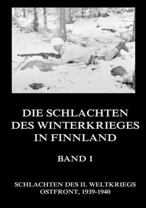 Die Schlachten des Winterkrieges in Finnland, Band 1 