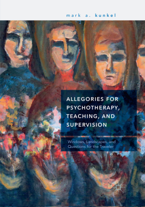 Allegories for Psychotherapy, Teaching, and Supervision 